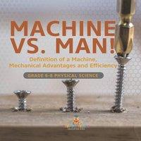 Baby Professor Machine vs. Man Definition of a Machine, Mechanical Advantages