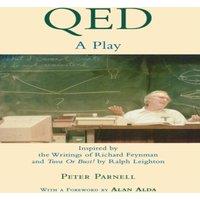 Peter Parnell QED : A Play Inspired by the Writings of Richard Feynman & Tuva