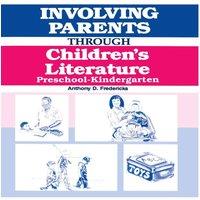 Anthony Fredericks Involving Parents Through Children's Literature:
