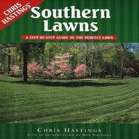Chris Hastings Southern Lawns : A Step-by-Step Guide to the Perfect Lawn