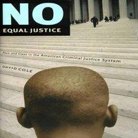 David Cole No Equal Justice : Race & Class in the American Criminal Justice