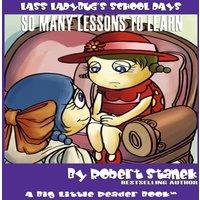 Robert Stanek So Many Lessons to Learn (Lass Ladybug's School Days #1) Paperback