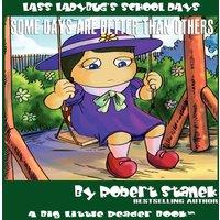 Robert Stanek Some Days Are Better Than Others (Lass Ladybug's School Days #2)