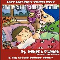 Robert Stanek Sometimes There's No Need to Worry (Lass Ladybug's School Days #3)