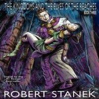 Robert Stanek The Kingdoms & the Elves of the Reaches III (Keeper Martin's