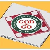 James Bell God to Go: Delivering a Portable Celebration of Faith