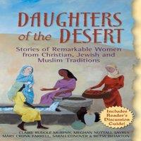 Claire Rudolf Murphy Daughters of the Desert : Stories of Remarkable Women from