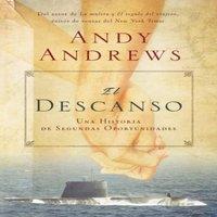 Andy Andrews El Descanso: Una Historia de Segundas Oportunidades = The Heart
