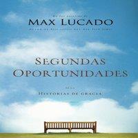 Max Lucado Una Segundas Oportunidades: Ms Historias de Gracia Paperback