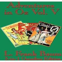 L. Frank Baum Adventures in Oz Vol. V: The Tin Woodman of Oz, the Magic of Oz