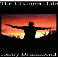 Henry Drummond The Changed Life: Reflections on Transformation & Spiritual in White