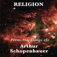 Arthur Schopenhauer Religion: A Philosophical Examination of Belief & Representation