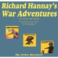 John Buchan Richard Hannay's War Adventures: The 39 Steps, Greenmantle, & Mr