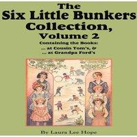 Laura Lee Hope The Six Little Bunkers Collection, Volume 2: Cousin Tom's; ... at