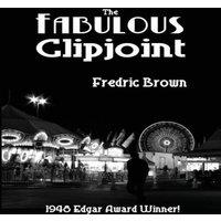 Fredric Brown The Fabulous Clipjoint: A Classic Hard-Boiled Mystery of Crime and