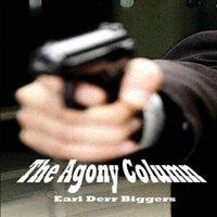 Earl Derr Biggers The Agony Column: A Mystery of Intrigue, Identity, and