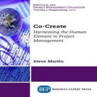 Steve Martin Co-Create: Harnessing the Human Element in Project Management