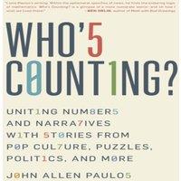 John Allen Paulos Who's Counting? : Uniting Numbers & Narratives with Stories from