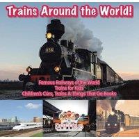 Pfiffikus Trains Around the World Famous Railways of the World - Trains for