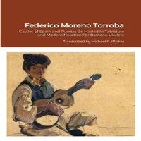 Michael Walker Federico Moreno Torroba: Castles of Spain & Puertas de Madrid In