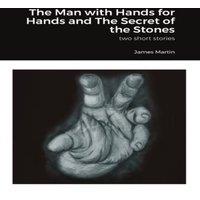 James Martin The Man with Hands for Hands & The Secret of the Stones: two