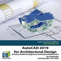 John Willis AutoCAD 2019 for Architectural Design: A Power Guide for Beginners