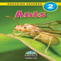 Ashley Lee Ants: Animals That Change the World (Engaging Readers, Level 2)
