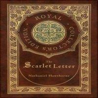 Nathaniel Hawthorne The Scarlet Letter (Royal Collector's Edition) (Case Laminate