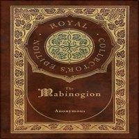 Anonymous The Mabinogion (Royal Collector's Edition) (Case Laminate