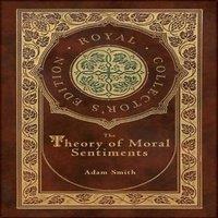 Adam Smith The Theory of Moral Sentiments (Royal Collector's Edition) (Case