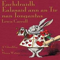 Lewis Carroll Eachdraidh Ealasaid ann an Tr nan Iongantas: Alice's Adventures