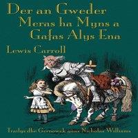 Lewis Carroll Der an Gweder Meras ha Myns a Gafas Alys Ena: Through the
