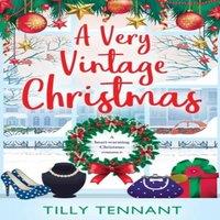 Tilly Tennant A Very Vintage Christmas: A heartwarming Christmas romance