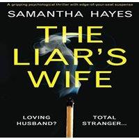 Samantha Hayes The Liar's Wife: A gripping psychological thriller with