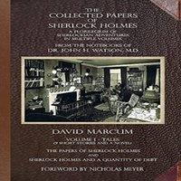 David Marcum The Collected Papers of Sherlock Holmes - Volume 1: A Florilegium