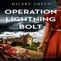 Hilary Green OPERATION LIGHTNING BOLT an absolutely gripping historical murder