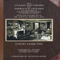 David Marcum The Collected Papers of Sherlock Holmes - Volume 7: A Florilegium