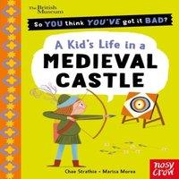 Chae Strathie British Museum: So You Think You've Got It Bad? A Kid's Life in a