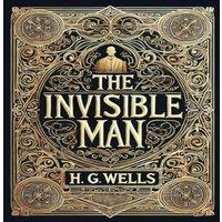 H. G. Wells The Invisible Man (Collector's Edition) (Laminated Hardback with