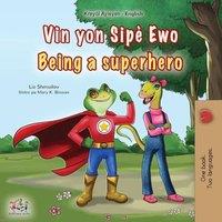 Liz Shmuilov Being a Superhero (Haitian Creole English Bilingual Children's