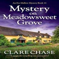 Clare Chase Mystery on Meadowsweet Grove: A completely compelling cozy mystery