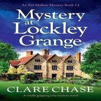 Clare Chase Mystery at Lockley Grange: A totally gripping cozy mystery novel