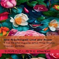 Oscar Wilde Die Nachtigall und die Rose / The Nightingale & The Rose: