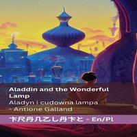 Antoine Galland Aladdin & the Wonderful Lamp / Aladyn i cudowna lampa: Tranzlaty