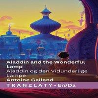 Antoine Galland Aladdin & the Wonderful Lamp / Aladdin og den Vidunderlige