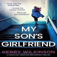 Kerry Wilkinson My Son's Girlfriend: A completely addictive & gripping thriller