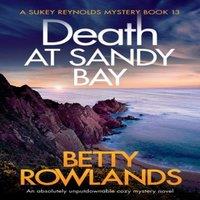 Betty Rowlands Death at Sandy Bay: An absolutely unputdownable cozy mystery novel