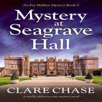Clare Chase Mystery at Seagrave Hall: A totally addictive cozy mystery novel
