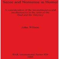 John Wilson Sense & Nonsense in Homer: A consideration of the