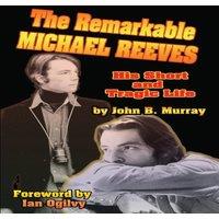 John Murray The Remarkable Michael Reeves: His Short & Tragic Life Paperback